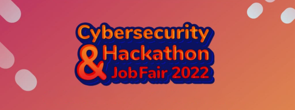 Cybersecurity Hackathon & Job Fair 2022