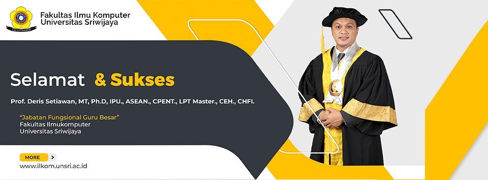 (UNSRI) Selamat dan Sukses Prof. Deris Setiawan, M.T., Ph.D, IPU., ASEAN., CPENT., LPT Master., CEH., CHFI.